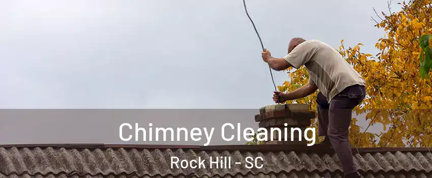  Chimney Cleaning Rock Hill - SC