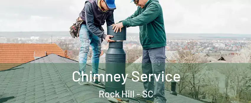  Chimney Service Rock Hill - SC