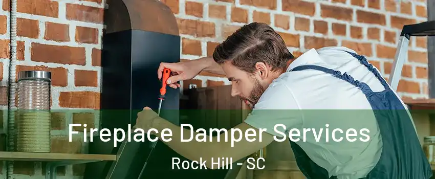  Fireplace Damper Services Rock Hill - SC