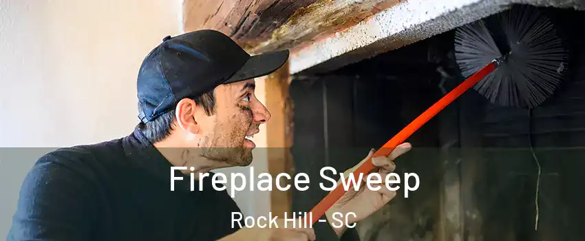  Fireplace Sweep Rock Hill - SC