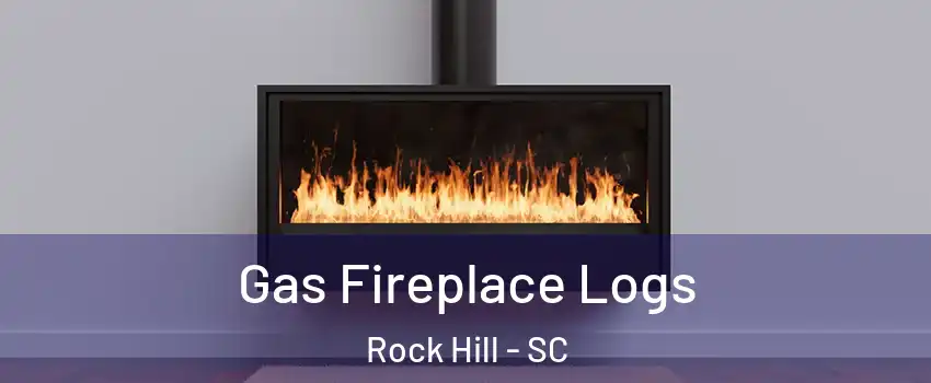  Gas Fireplace Logs Rock Hill - SC