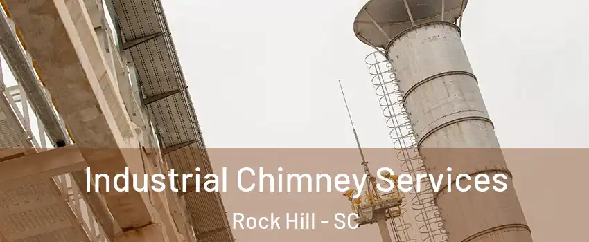  Industrial Chimney Services Rock Hill - SC