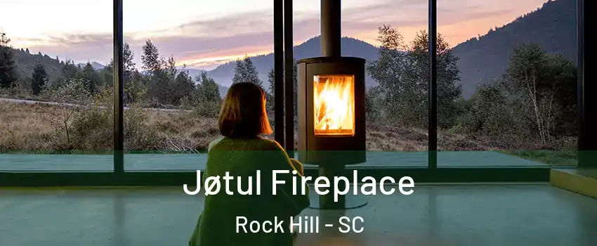  Jøtul Fireplace Rock Hill - SC