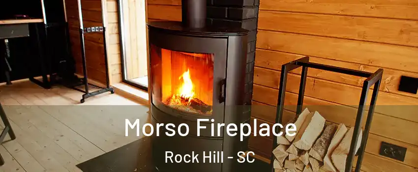  Morso Fireplace Rock Hill - SC