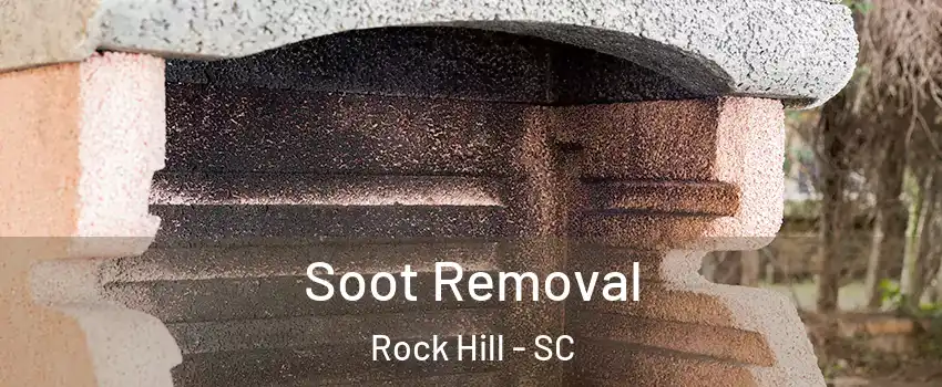  Soot Removal Rock Hill - SC