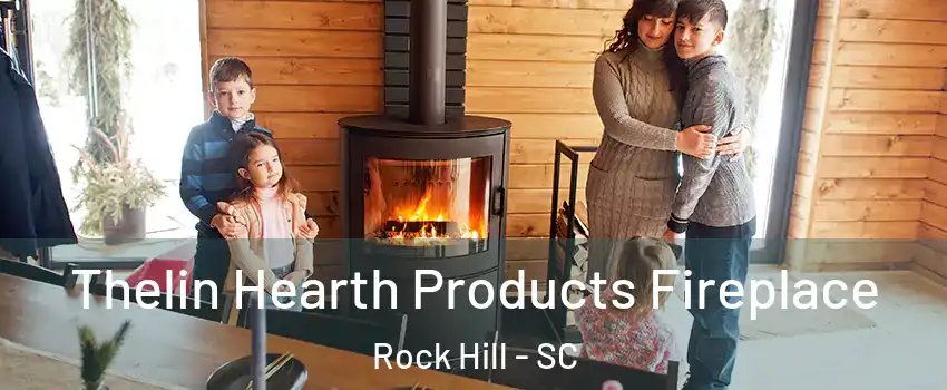  Thelin Hearth Products Fireplace Rock Hill - SC